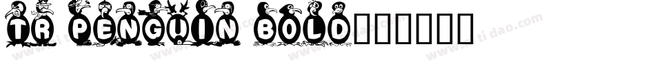 TR Penguin Bold字体转换